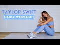 TAYLOR SWIFT DANCE WORKOUT!