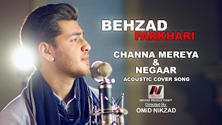 Behzad Farkhari - CHANNA MEREYA & NEGAAR