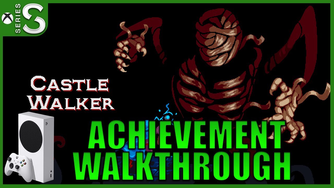 CASTLE WALKER | ACHIEVEMENT WALKTHROUGH | 1000G SUPER FACIL (XBOX SERIES S)