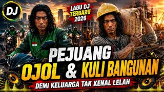 DJ PEJUANG OJOL & KULI BANGUNAN | Demi Keluarga Tak Kenal Lelah.