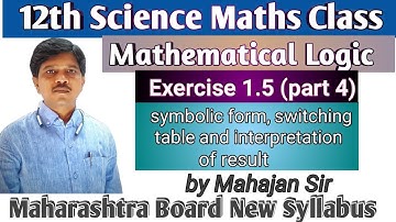 Mathematical Logic|Exercise 1.5 part 4|  symbolic form, Switching table & interpret result|12thmaths