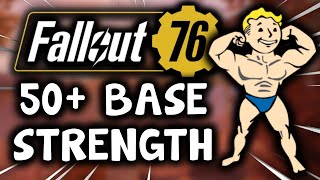 Fallout 76 - How To Get 50 Base Strength - Complete Guide