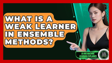 What Is A Weak Learner In Ensemble Methods? - AI and Machine Learning Explained