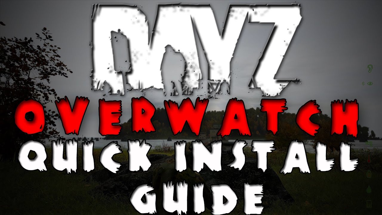 DayZ Overwatch - Quick Install Guide / Tutorial