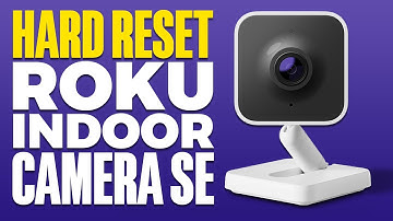 How To Hard Reset Roku Indoor Camera SE