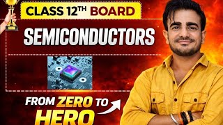 Semiconductors🔥 | Class 12th Physics | JEE | NEET | From Zero to Hero