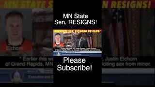 BREAKING NEWS: MN State Senator Eichorn Resigns Following Sex Charge!