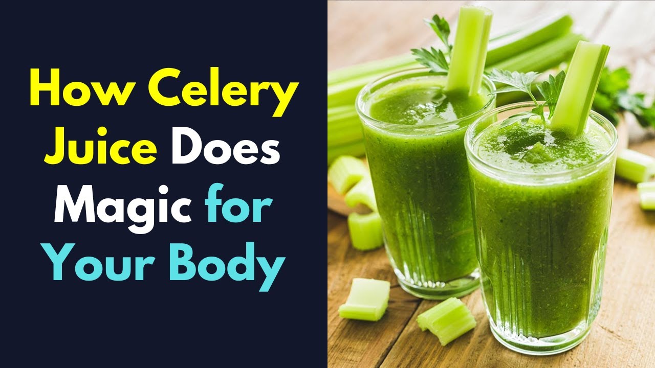 How Celery Juice Does Magic for Your Body YouTube