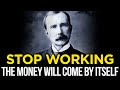 SECRET that allows you NOT to WORK! The Proven Way to Wealth | John D. Rockefeller