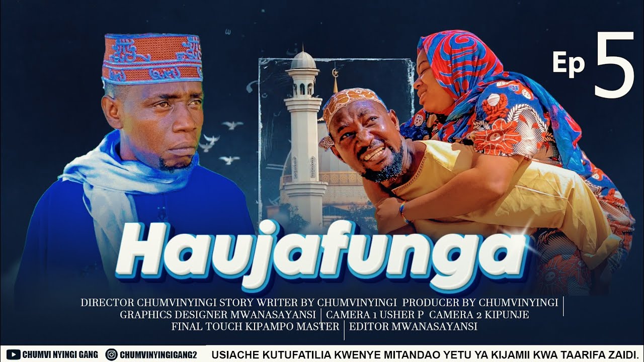 HAUJAFUNGA - EPISODE 05 | CHUMVINYINGI & GALASA