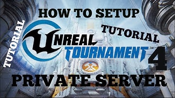How To Setup Unreal Tournament 4 Private Server (Windows) - Tutorial