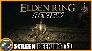 Our Elden Ring Review! - Screen Peeking Ep. 51