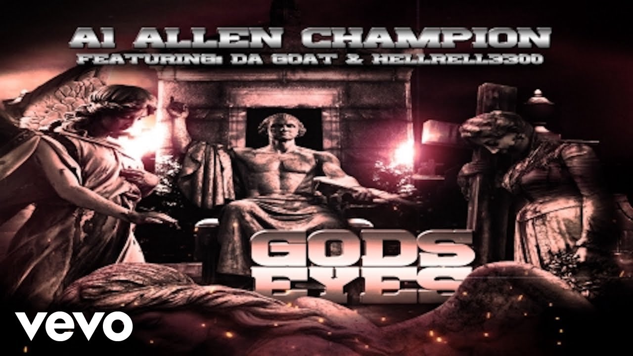 A1 Allen Champion, Da Goat, Hell Rell 3300 - Gods Eyes