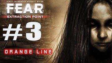 F.E.A.R - Extraction Point - INTERVAL 03 - Orange Line