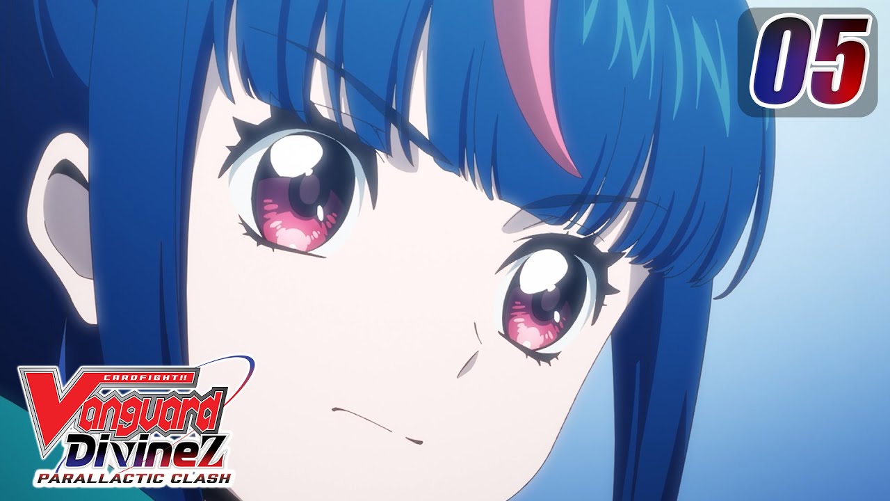 [Subbed][Episode 5] CARDFIGHT!! VANGUARD Divinez Parallactic Clash - A World Worth Protecting