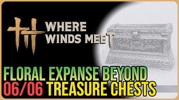 Floral Expanse Beyond – All Chest Locations – Where Winds Meet