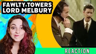 American Reacts - FAWLTY TOWERS - Lord Melbury Check In