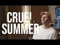 Taylor Swift - Cruel Summer (Cover By Ben Woodward)