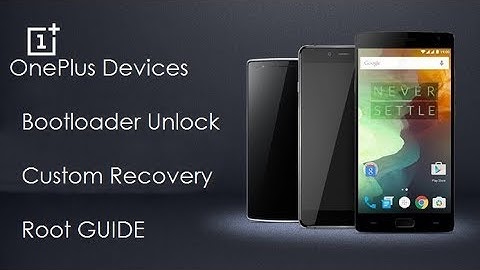 OnePlus Devices Unlock Bootloader+Root and install Custom recovery Tutorial