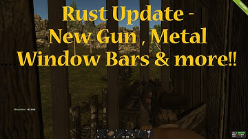 Rust Update - New Gun , Metal Window Bars & More!