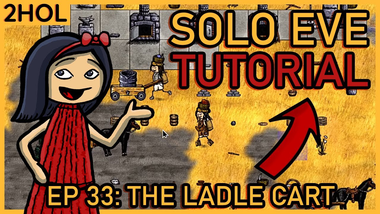 Making a ladle cart + extra info on an orchard - Solo Eve Tutorial in ...