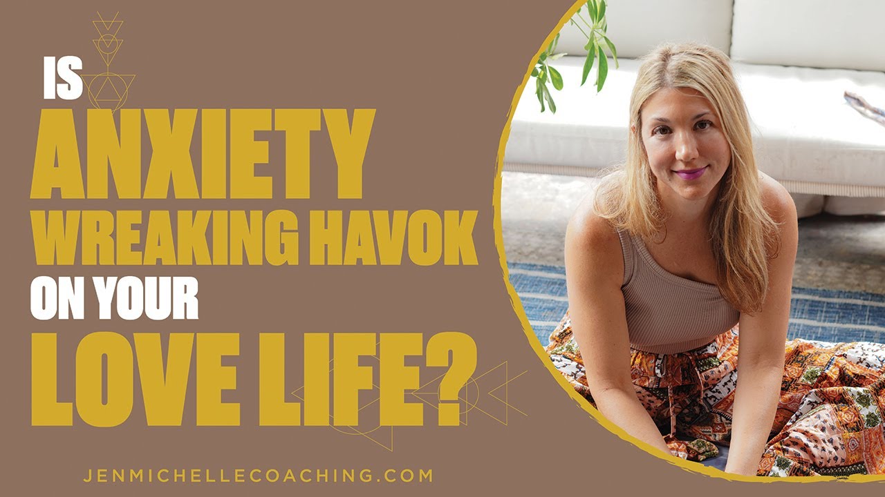 Wreaking 💖 Is Anxiety Wreaking Havoc On Your Love Life? - YouTube