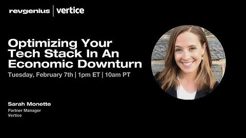 Optimizing your Tech Stack in An Economic Downturn