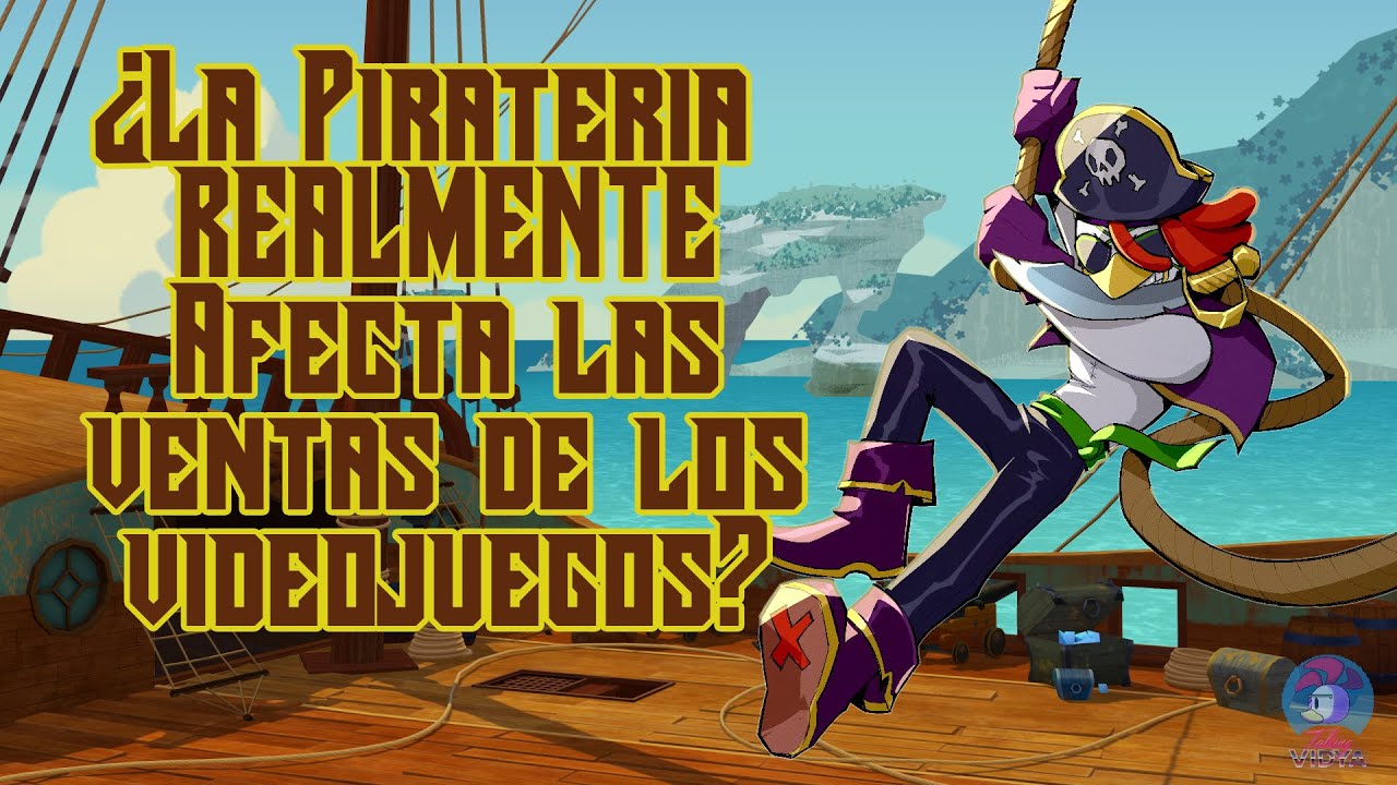 ¿La piratería REALMENTE afecta las VENTAS de los videojuegos?