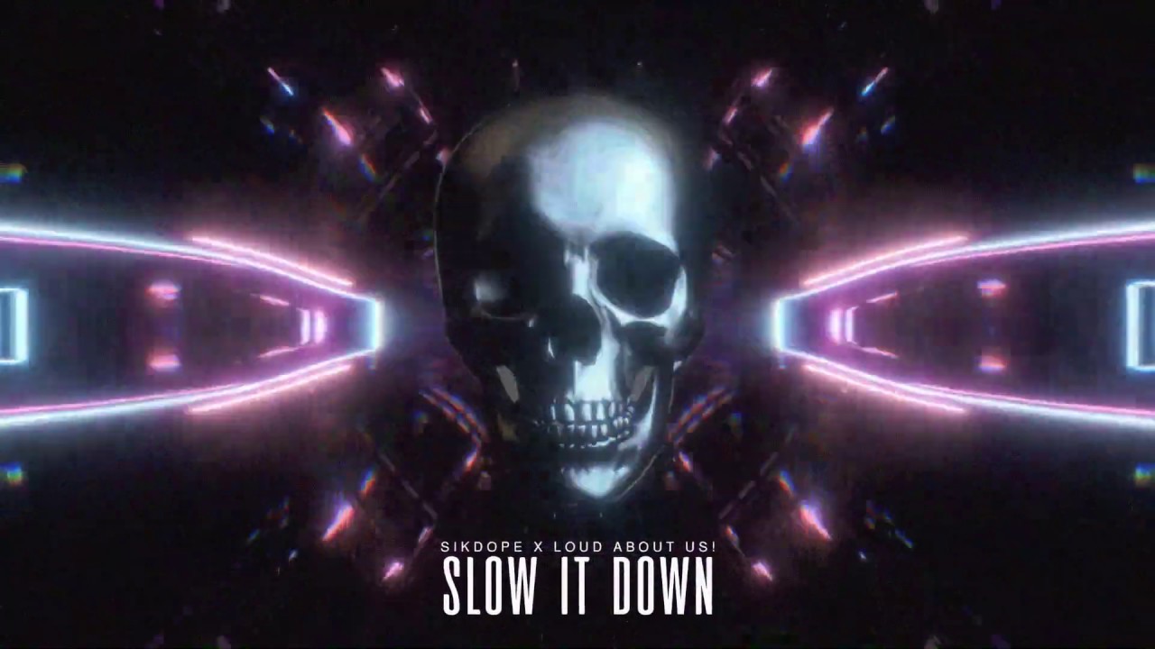 Watch Sikdope x LOUD ABOUT US! - Slow It Down on YouTube Watch Sikdope x LOUD ABOUT US! - Slow It Down on YouTube