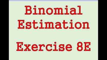 AS Maths - Pure - Binomial Estimation