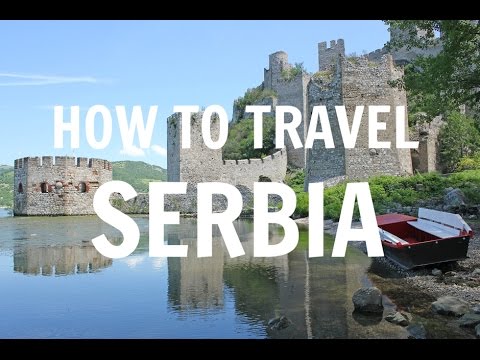 Video: Làm Thế Nào để đi đến Serbia