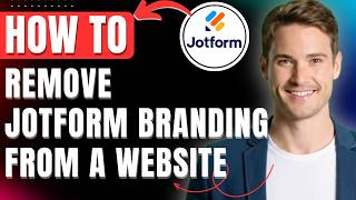 How to Remove Jotform Branding From a Website Easily 2026