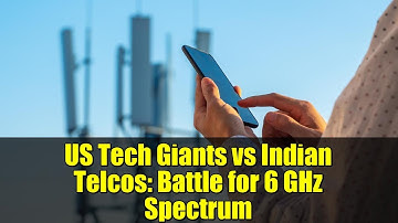 US Tech Giants vs Indian Telcos: Battle for 6 GHz Spectrum | Apple, Amazon, Cisco, Meta, HP, Intel
