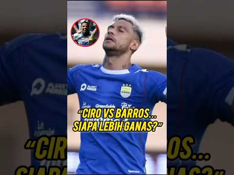 CIRO Vs BARROS Who S The Best Fit For Persib 