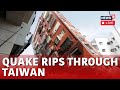 Taiwan Earthquake Live | Aftermath Of Taiwan