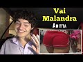 Anitta, MC Zaac, Maejor ft. Tropkillaz & DJ Yuri Martins - Vai Malandra | REACTION
