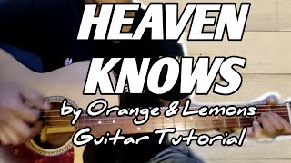 HEAVEN KNOWS by Orange & Lemons Chords GUITAR TUTORIAL