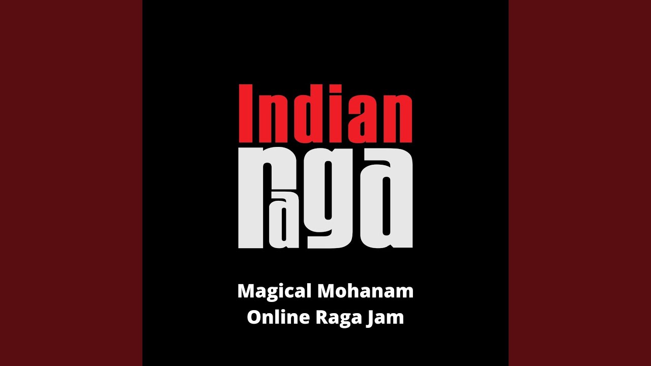 Magical Mohanam   Mohanam   Adi Online Raga Jam