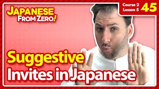 Suggestive Invites - Japanese From Zero! Video 45