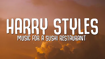 Harry Styles - Music For a Sushi Restaurant (Lyrics)