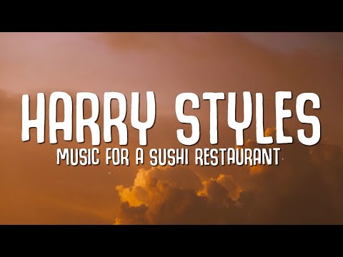 Harry Styles - Music For A Sushi Restaurant