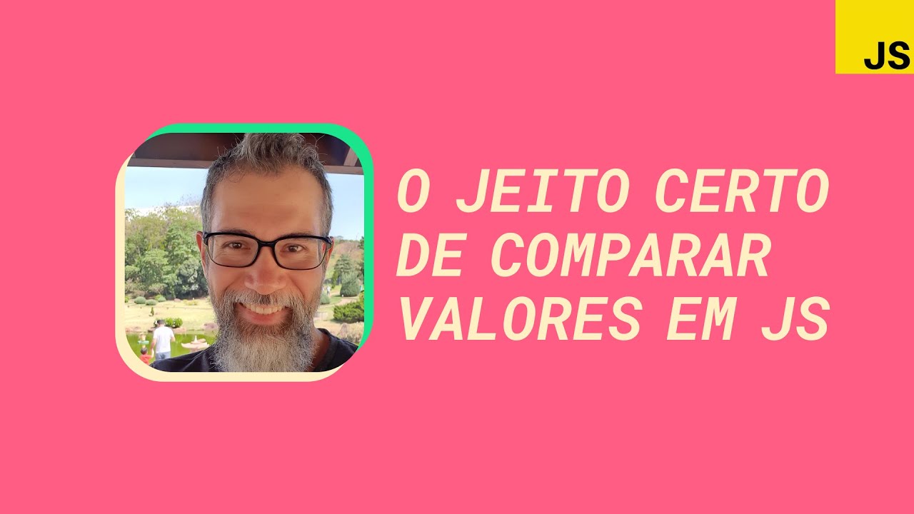 Como comparar valores em JavaScript do jeito certo (operadores igual a ...