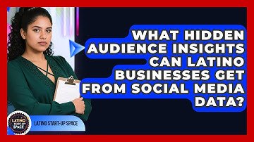 What Hidden Audience Insights Can Latino Businesses Get From Social Media Data?