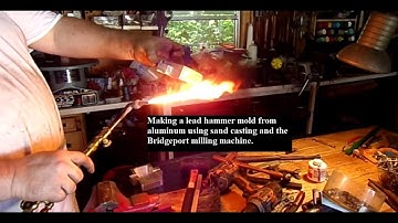 Making a lead hammer mold by sand casting aluminum and milling on the Bridgeport.