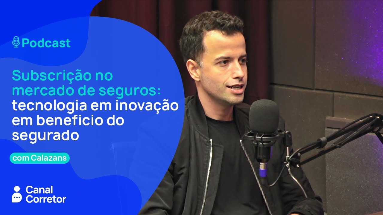 #19 Subscrição no mercado de seguros: tecnologia em inovação em beneficio do segurado