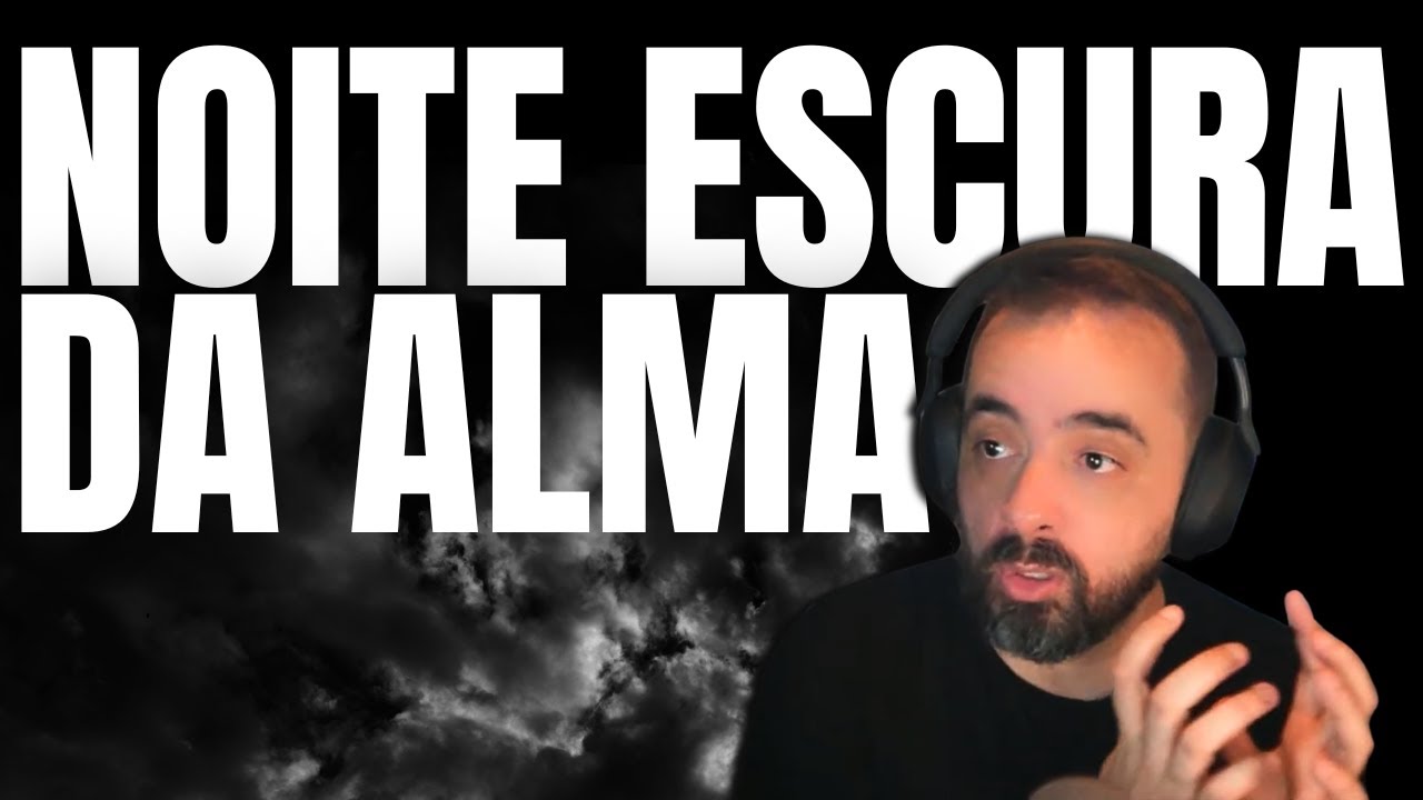 COMO É A NOITE ESCURA DA ALMA