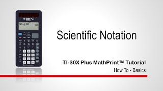 Scientific Notation | TI-30XPlus MathPrint Calculator | Getting Started Series