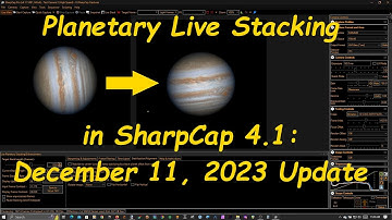 Planetary Live Stacking in SharpCap 4.1 - 12.11.2023 Update