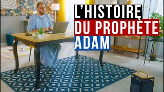 La véritable histoire du prophète Adam (Paix sur lui)