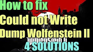 Fix Could Not Write Crash Dump in Wolfenstein II: The New Colossus I 4 SOLUTIONS 2026